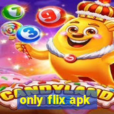 only flix apk